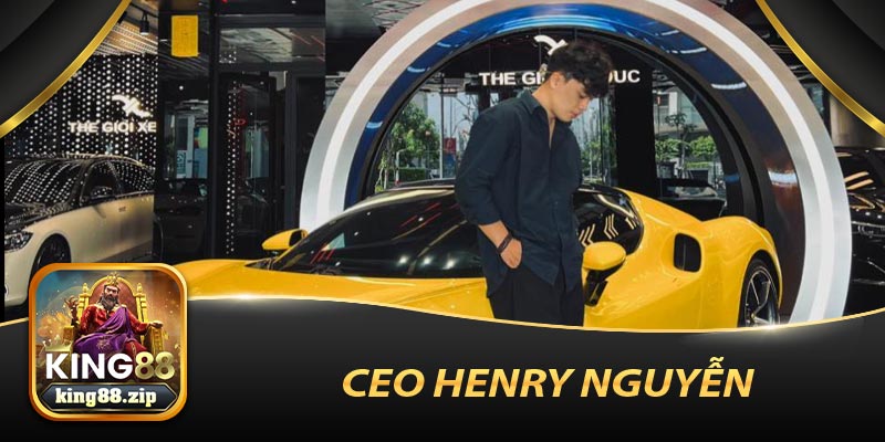 CEO Henry Nguyễn: Người Sáng Lập Và Điều Hành Nhà Cái King88